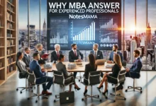 Why MBA Answer for Experienced Professionals-NotesMama